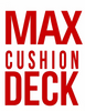 Max Cushion Deck