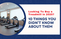 Looking To Buy a Treadmill in 2025? 10 Things You Didn’t Know About Them
