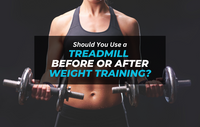 Should You Use a Treadmill Before or After Weight Training?